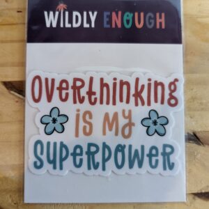 Overthinking Is My Superpower